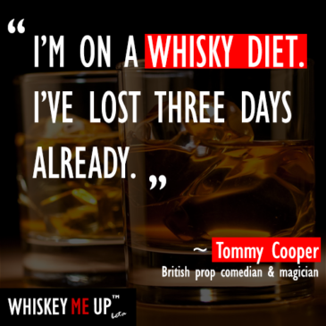 Whiskey Quote: Tommy Cooper and whiskey diet